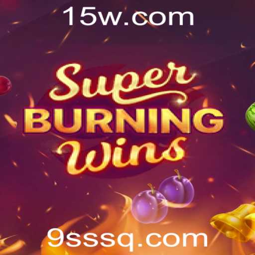 Descubra o Empolgante Mundo do Jogo SuperBurningWins